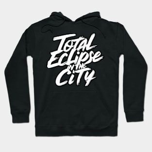 Total Eclipse in the City Hoodie